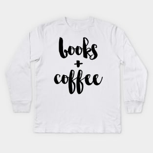 books + coffee Kids Long Sleeve T-Shirt